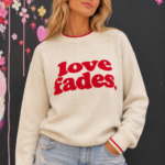 Pullover "Love Fades"